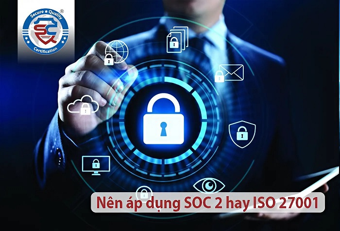 so sánh tiêu chuẩn iso 27001 và soc 2