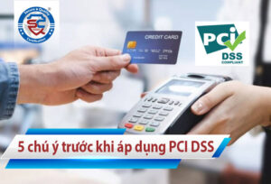 5 điều doanh nghiệp cần biết trước khi bắt đầu hành trình PCI DSS