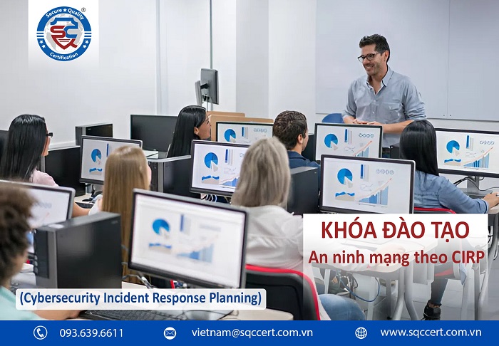 Khóa học lập kế hoạch và quản lý ứng phó sự cố an ninh mạng – CIRP
