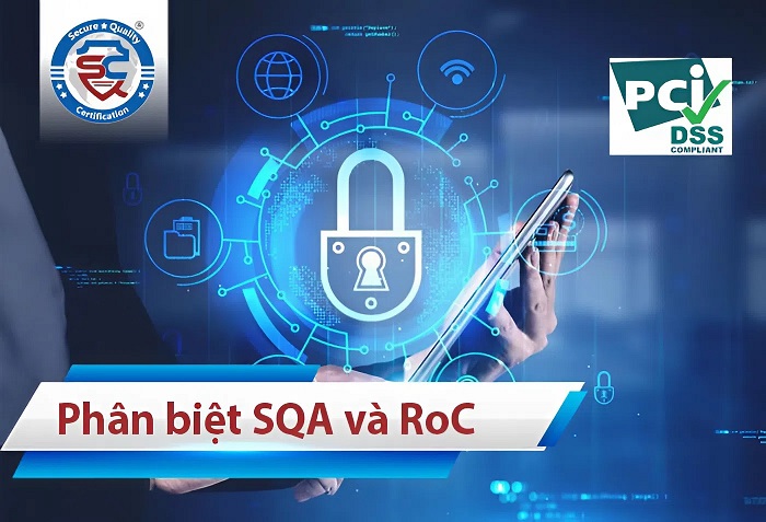 Phân biệt giữa SAQ và RoC trong tiêu chuẩn PCI DSS
