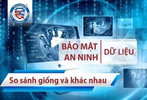 so sánh bảo mật dữ liệu với an ninh dữ liệu