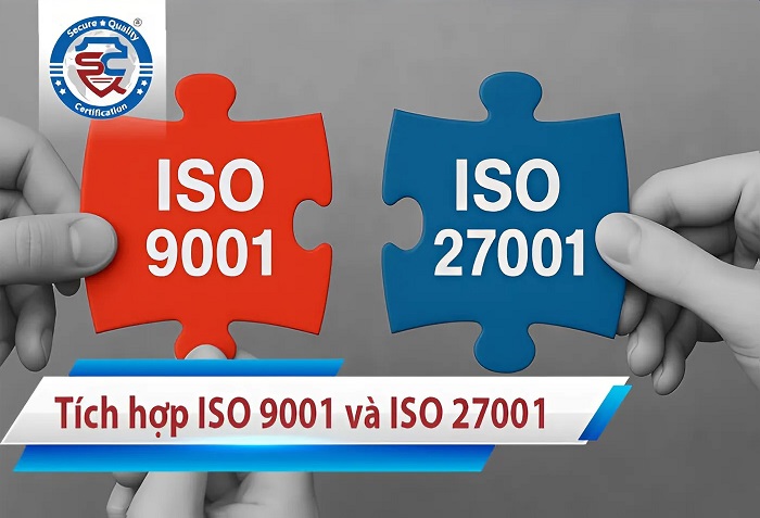Tích hợp ISO/IEC 27001:2022 và ISO 9001:2015