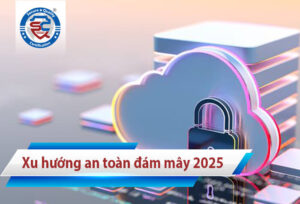 Xu hướng an toàn thông tin trên đám mây năm 2025