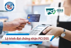 lộ trình đạt chứng nhận PCI DSS