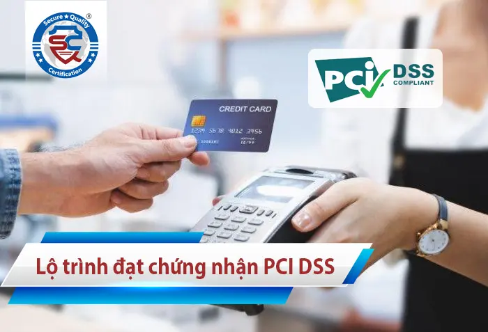 lộ trình đạt chứng nhận PCI DSS